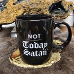 Not Today Satan Mug